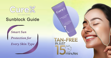 CureX Sunblock Guide: Smart Sun Protection for Every Skin Type