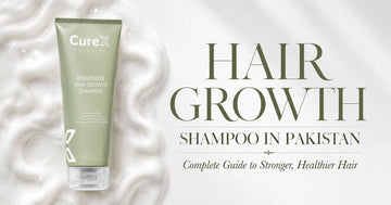 Hair Growth Shampoo in Pakistan – Complete Guide to Stronger, Healthier Hair CurexPK