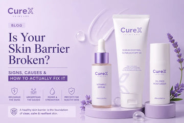 Is Your Skin Barrier Broken? Signs, Causes & How to Actually Fix It CurexPK