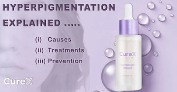 Hyperpigmentation Explained: Causes, Treatments, and Prevention CurexPK